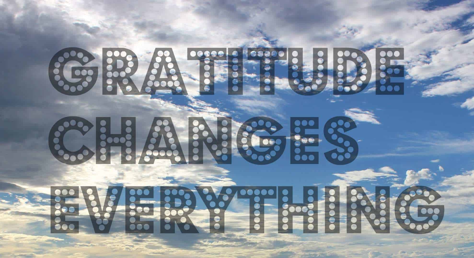 Gratitude Changes Everything – Grace Chapel