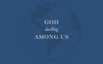 God Dwelling Among Us